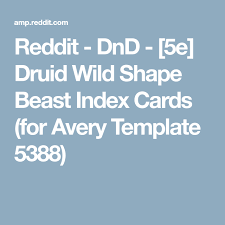 Reddit Dnd 5e Druid Wild Shape Beast Index Cards For Avery Template 5388 Wild Shape Druid Dnd