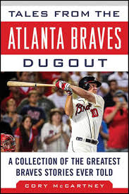 Did you scroll all this way to get facts about braves uniform? Tales From The Atlanta Braves Dugout A Collection Of The Greatest Braves Stories Ever Told Tales From The Team Mccartney Cory 9781613219003 Amazon Com Books