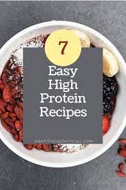 7 Easy High Protein Recipes Healthy Food High Protein Meals Ark Fitness Official High Protein Snacks Protein Foods High Protein Recipes