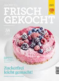Frisch Gekocht Magazin Ausgabe Juni 2018 Mit Bildern Frisch Gekocht Rezepte Lebensmittel Essen