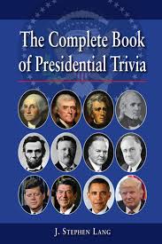 Also, see if you ca. Amazon Com The Complete Book Of Presidential Trivia Ebook Lang J Stephen Kindle Store