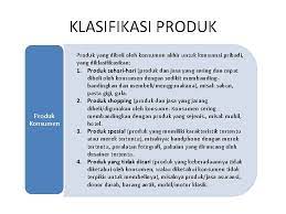 Yang dimaksud dengan barang konsumen adalah barang yang dikonsumsi oleh konsumen akhir seperti rumah tangga adapun terdapat beberapa barang industri yang diklasifikasikan berdasarkan bagaimana cara barang tersebut memasuki proses produksi dan. Pemasaran Produk Referensi Baktiono R Agus Marketing Managing