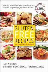 Welcome to the land of gluten freedom. Gluten Free Recipes For People With Diabetes Hughes Nancy S 9781580404952 Amazon Com Books