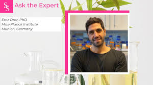Ask the Expert: Erez Dror, PhD, Max-Planck Institute