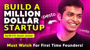 How to build a million-dollar startup? @PestoTech Founder Ayush Jaiswal