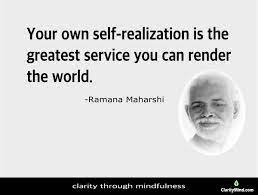 Your Own Self Realization Is The Greatest Gift You Can Render The World Ramana Maharshi Mindfulness Share Self Realization Spiritual Quotes Ramana Maharshi