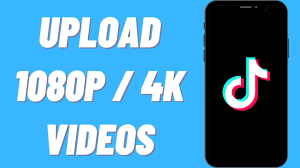 How To Upload 1080p 4k Videos On Tiktok Youtube