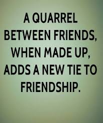 A Quarrel Between Friends When Made Up Most Liked Friendship Quotes Friendship Quotes Friends Quotes Popular Quotes