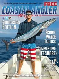 Coastal Angler Magazine July Daytona New Smyrna Deland