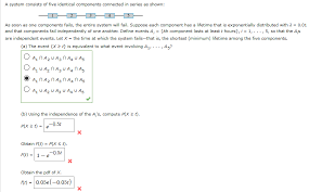 Solved A System Consists Of Five Identical Components Chegg Com