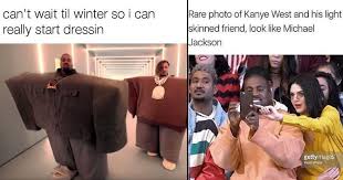 While kanye fans have struggled these past several years in defending the singer and rapper's behavior, it's clear he. 16 Kanye West Memes That Ll Make You Wanna Touch The Sky Memebase Funny Memes