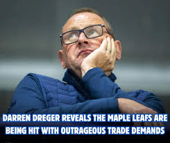 Oh dear 😭 Details in the comments DARREN DREGER REVEALS THE MAPLE LEAFS  ARE BEING HT WITH OUTRAGEOUS TRADE DEMANDS
