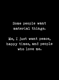  Pin By Randi Kriegel On Quotes Materialistic Quotes Material Things Quotes Peace Quotes