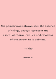 Memorable quotes and exchanges from movies, tv series and more. Titian Quotes Thoughts And Sayings Titian Quote Pictures