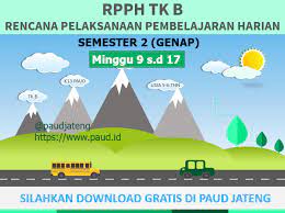 Contoh rppm paud tema alam semesta semester 2 sesuai kurikulum 2013 paud akan admin bagikan secara lengkap untuk dapat digunakan sebagai bahan acuan rekan rekan pengajar dalam membuat rencana. Contoh Rpph Rkh Tk B Semester 2 Minggu 9 17 Paud Jateng