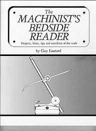 The machinist's second bedside reader, the winchester lever legacy. Machinist S Bedside Reader By Guy Lautard Lathe Drill 9780969098027 Ebay