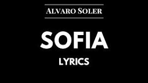 The english translation is crazy. Alvaro Soler Sofia Lyrics Sub Eng Youtube