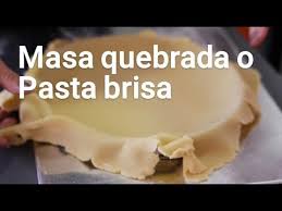 Como Hacer Masa Quebrada O Pasta Brisa Receta De La Reina De Las Bases De Las Tartas Mas Ricas Paso A Paso Masa Para Tartas Dulces Masa Quebrada Pasta Brisa