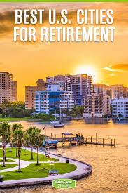 8 Best Retirement Cities In The U S Extra Space Storage Best Retirement Cities Best Places To Retire Best Places To Live