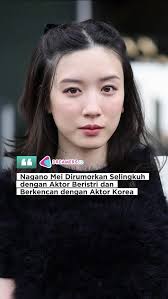 Outlet media Jepang Weekly Bunshun (23/4) melaporkan bahwa aktris Jepang,  Nagano Mei diduga berselingkuh dengan sesama aktor Tanaka Kei, yang  merupakan telah menikah dan memiliki dua anak., Selain ...