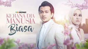 Bersahaja seperti udara dingin yang mendakapku mesra. Kerana Dia Manusia Biasa Trailer Tonton Percuma Di Iflix Youtube