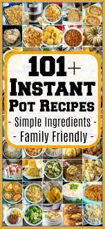 Best Instant Pot Recipes For Families Breakfast Lunch Dinner And Dessert Meals You Will Instant Pot Recipes Easy Instant Pot Recipes Instant Pot Pasta Recipe