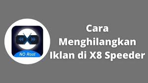 Jika di atas tadi disebutkan bahwa ada beberapa cara install x8 speeder. Cara Menghilangkan Iklan Di X8 Speeder Paling Ampuh