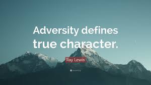 Maybe you would like to learn more about one of these? Ray Lewis Quote Adversity Defines True Character