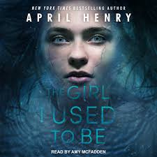 The Girl I Used to Be: Henry, April, McFadden, Amy: 9781541458826: Books