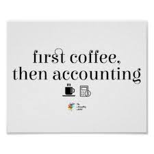 Accountant Poster First Coffee Then Accounting Office Decor Custom Cyo Diy Creative Funny Accounting Quotes Accounting Quotes Inspiration Accounting Office