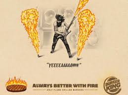 Discover our menu and order delivery or pick up from a burger king near you. Burger King Print Advert By Buzzman Always Better With Fire 5 Ads Of The World