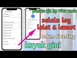 Cara Setting Hp Vivo Agar Tidak Lag Dan Lemot Saat Digunakan Youtube