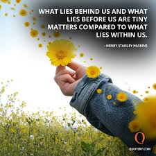 Quote What Lies Behind Us And What Lies Before Us