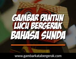 Gambar Pantun Lucu Bahasa Sunda Bergerak Gambar Gerak Bahasa Lucu Gerak