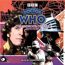 Doctor Who: The Androids Of Tara (Classic Audio Original)