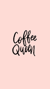 Free Iphone Wallpaper Coffee Wallpaper Iphone Free Iphone Wallpaper Coffee Queen