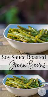 Soy Sauce Roasted Green Beans Recipe Roasted Green Beans Green Beans Green Bean Recipes
