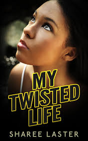 My Twisted Life eBook by Sharee Laster