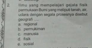 Yang pertama yaitu sanad dan yang kedua yaitu matan. Ilmu Yang Mempelajari Gejala Fisik Permukaan Bumi Yang Meliputi Tanah Air Udara Dengan Segala Brainly Co Id