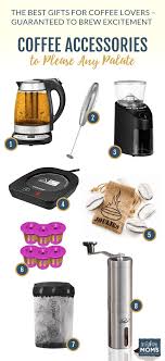 We've put together this list of 32 great gifts so you can find one that your coffee lover is sure to treasure. The Best Gifts For Coffee Lovers Guaranteed To Brew Excitement Mightymoms Club