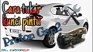 Proton gen 2 1.6 (m) radiator tangki air pa26 rm180.00 proton gen 2 1.6 (a) radiator tangki air pa26 rm180.00. Cara Tukar Kunci Pintu Proton Gen2 Rl Garage Youtube