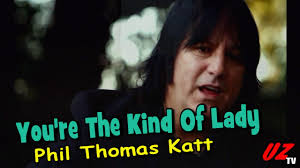 You're The Kind Of Lady 2010 by Phil Thomas Katt