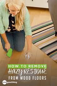 How To Remove Hazy Residue From Hardwood Floors One Good Thing By Jillee Cleaning Wood Floors Fun To Be One Clean Hardwood Floors