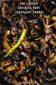 Eggplant Sweet And Sour Curry Sri Lankan Brinjal Pahi Island Smile Recipe Vegetarian Recipes Indian Food Recipes Curry Recipes