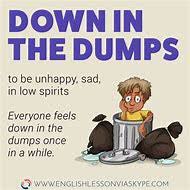 From dump a dull, gloomy state of the mind. down in the dumps (comparative more down in the dumps, superlative most down in the dumps). What Does Be Down In The Dumps Mean And How Can It Be Used In A Sentence Build Iq