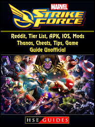 Latest game for android download with unlimited energy, the game does not waste time and takes you directly to . Marvel Strike Force Reddit Tier List Apk Ios Mods Thanos Cheats Tips Game Guide Unofficial Ebook By Hse Guides 9781387827152 Rakuten Kobo United States