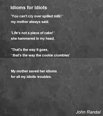 Idioms For Idiots Poem By John Randal Poem Hunter Langston Hughes Poems Poems Love Poems