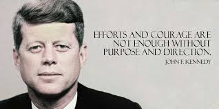 Effort And Courage Are Not Enough Without Purpose And Direction Meaning Pin On Quotes Funnies And Thoughts