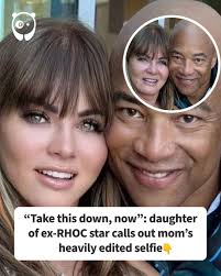 Take this down, now”: daughter of ex-RHOC star calls out mom's heavily  edited selfie (link in the comments)