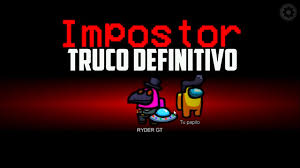 Como Ser Siempre El Impostor En Among Us El Truco Definitivo 100 Funcional Youtube